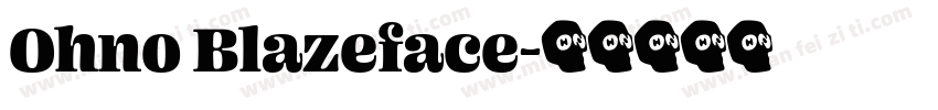 Ohno Blazeface字体转换